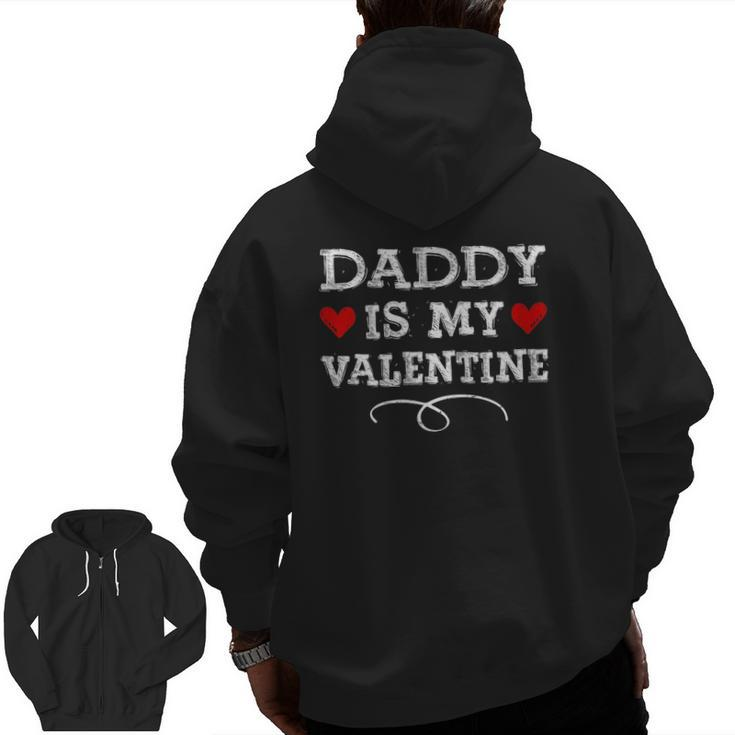 Daddy Is My Valentines Matching Family Heart Fathers Day Zip Up Hoodie Back Print
