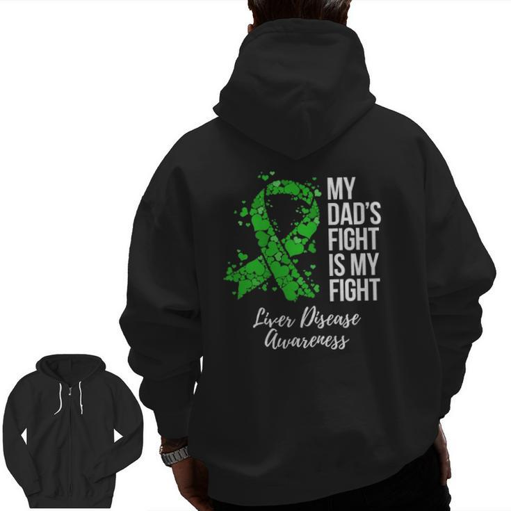 My Dad's Fight Is My Fight Liver Disease Awareness Zip Up Hoodie Back Print