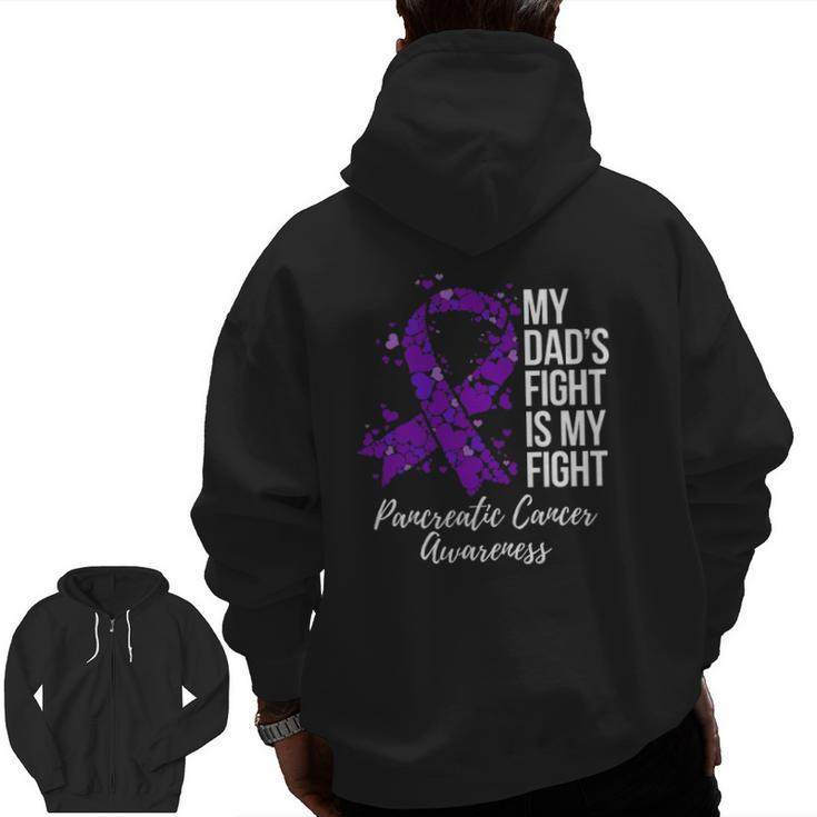 My Dad’S Fight Is My Fight Pancreatic Cancer Awareness Zip Up Hoodie Back Print