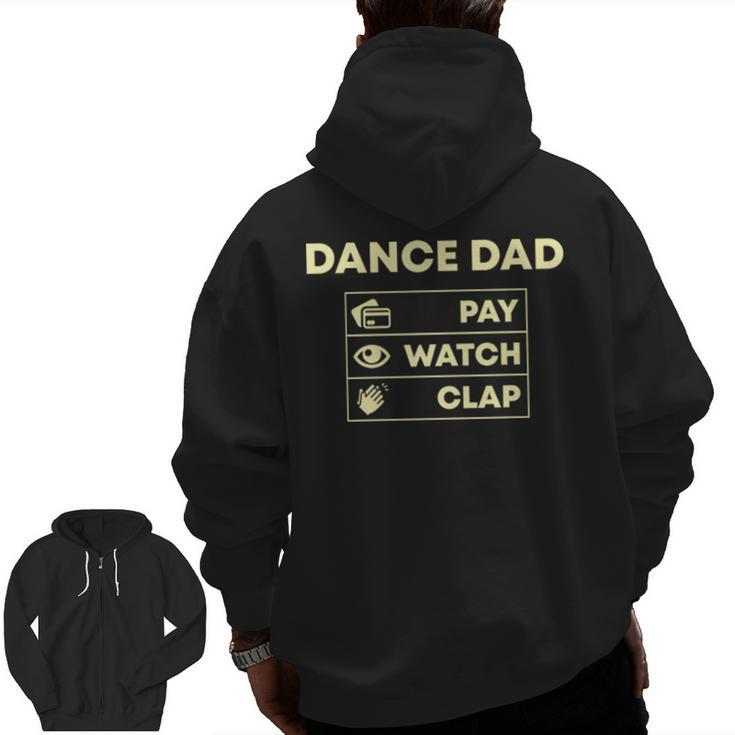 Dance Dad Pay Watch Clap Zip Up Hoodie Back Print