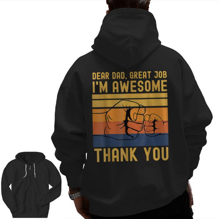 Dear Dad Great Job I'm Awesome Thank You Father Day Zip Up Hoodie Back Print