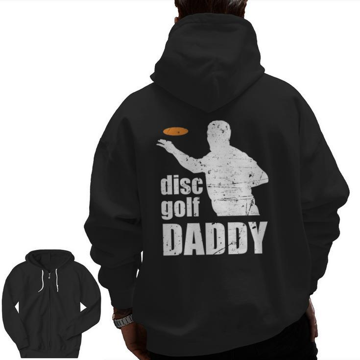 Disc Golf Daddy Father Discgolf Hole In One Pair Midrange Zip Up Hoodie Back Print