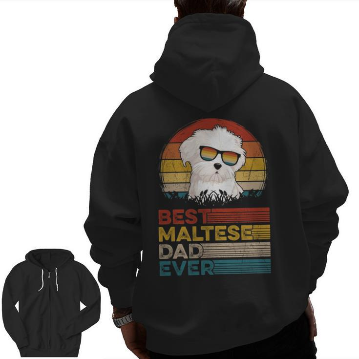 Dog Vintage Best Maltese Dad Ever Fathers Day Puppy Dog Dad Zip Up Hoodie Back Print