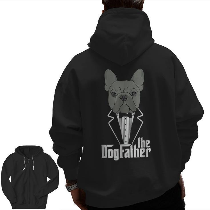 The Dogfather French Bulldog Dad Frenchie Papa  Zip Up Hoodie Back Print