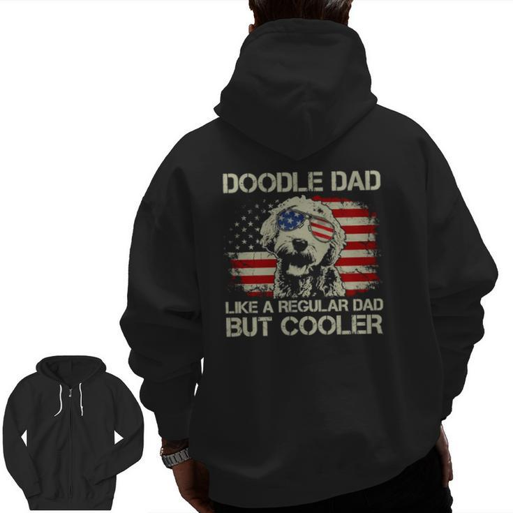 Doodle Dad Goldendoodle Regular Dad But Cooler American Flag Zip Up Hoodie Back Print