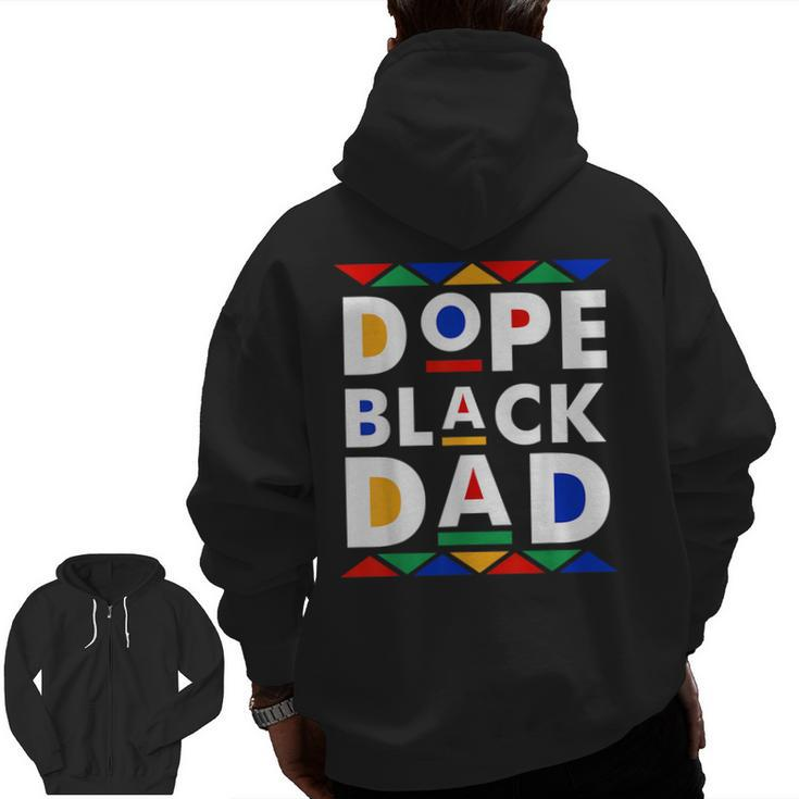 Dope Black Dad Junenth Black History Month Pride Fathers Pride Month s  Zip Up Hoodie Back Print
