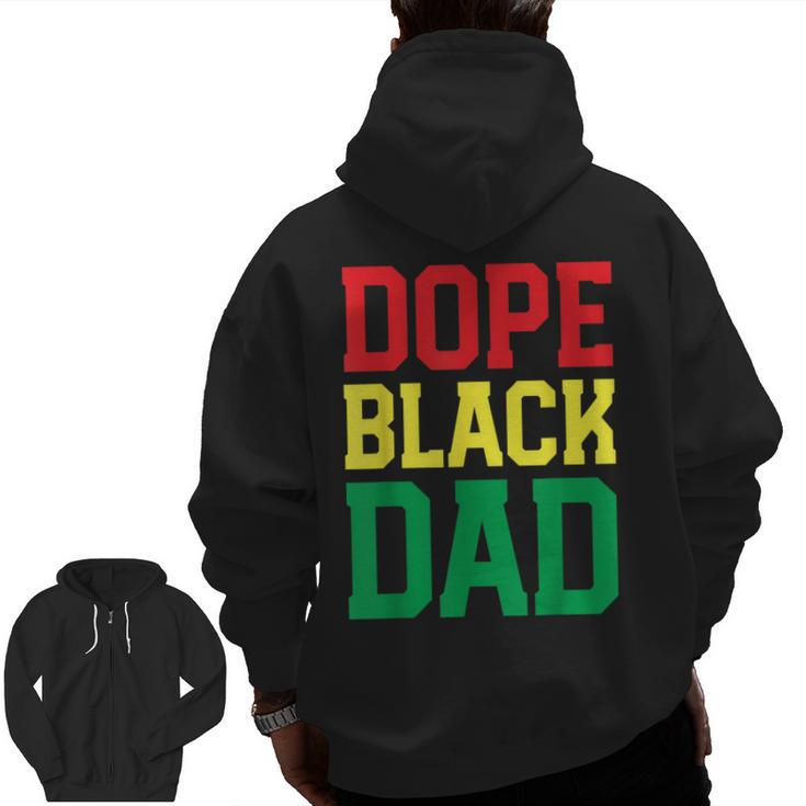Dope Black Dad Black Pride For Blessed Dad Zip Up Hoodie Back Print