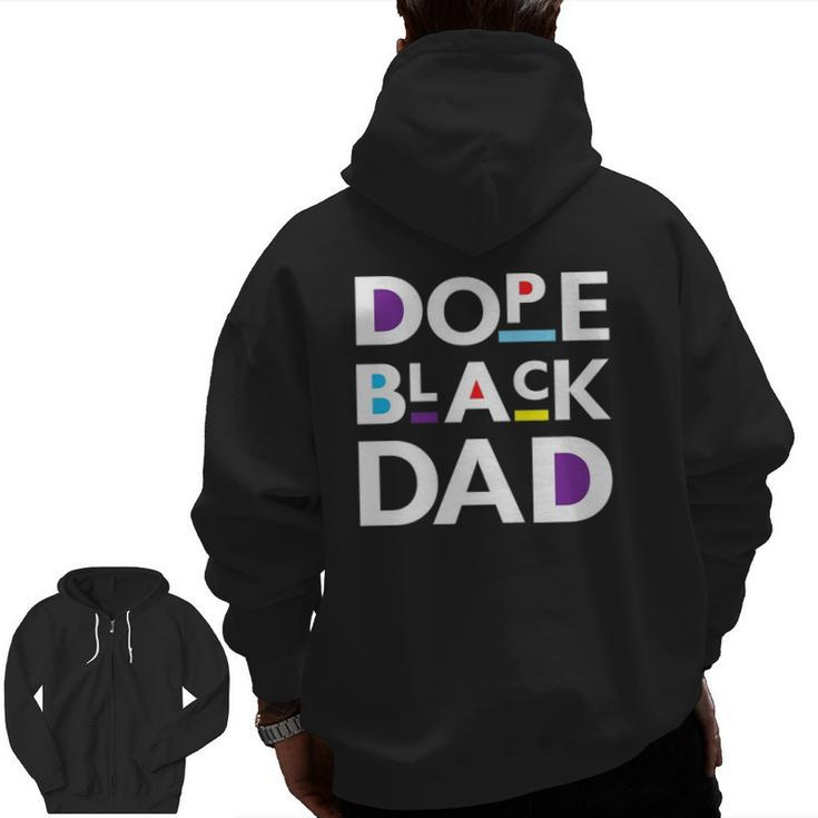 Dope Black Dad S For Men Dope Black Father Zip Up Hoodie Back Print