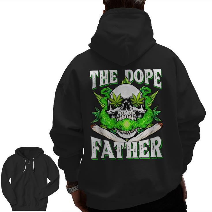 Dope Father Dopest Dad Papa Weed Cannabis Father's Day Zip Up Hoodie Back Print