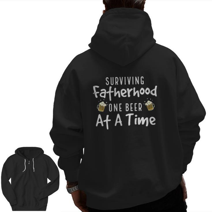 Drinking Dad Surviving Fatherhood One Beer At A Time Father's Day Beer Mugs Zip Up Hoodie Back Print