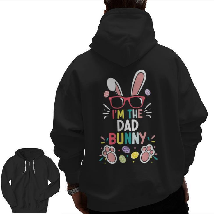 Easter Family Matching I'm The Dad Bunny Rabbit Daddy Zip Up Hoodie Back Print