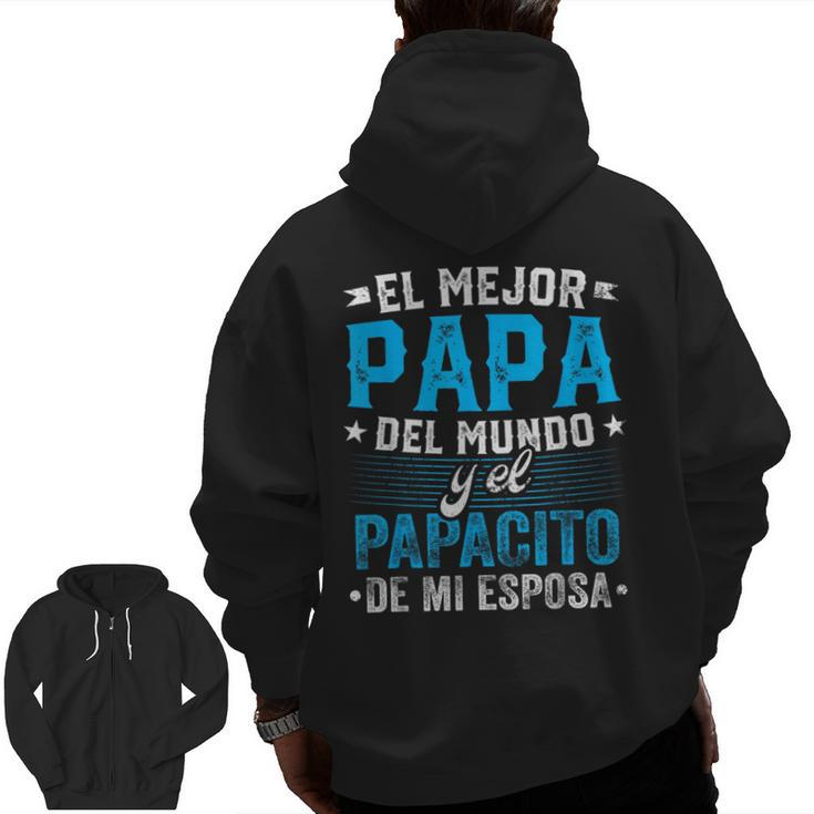El Mejor Papa Del Mundo Camisa Para Dia Del Padre Latino Dad Zip Up Hoodie Back Print