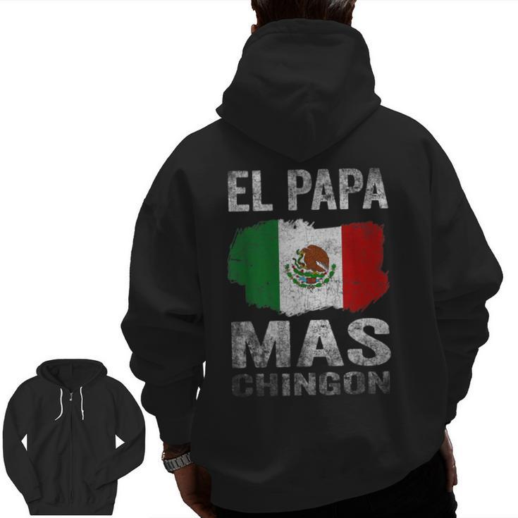 El Papa Mas Chingon Best Mexican Dad And Husband Zip Up Hoodie Back Print