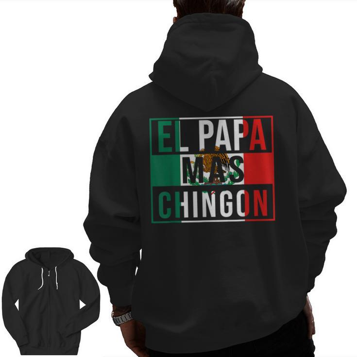 El Papa Mas Chingon Best Mexican Dad  Zip Up Hoodie Back Print