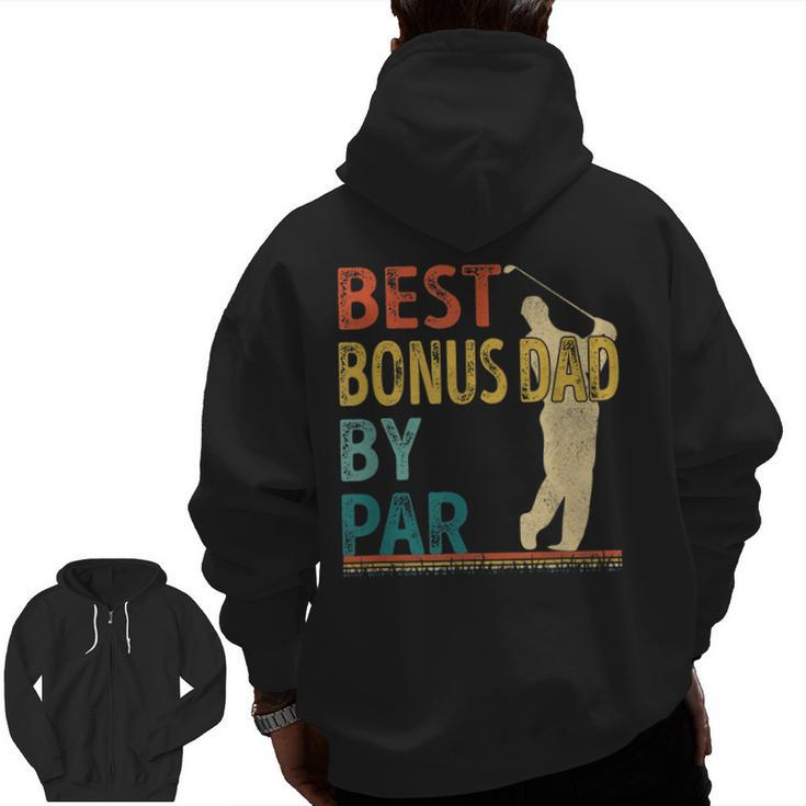 Father's Day Best Bonus Dad By Par Golf For Dad Zip Up Hoodie Back Print