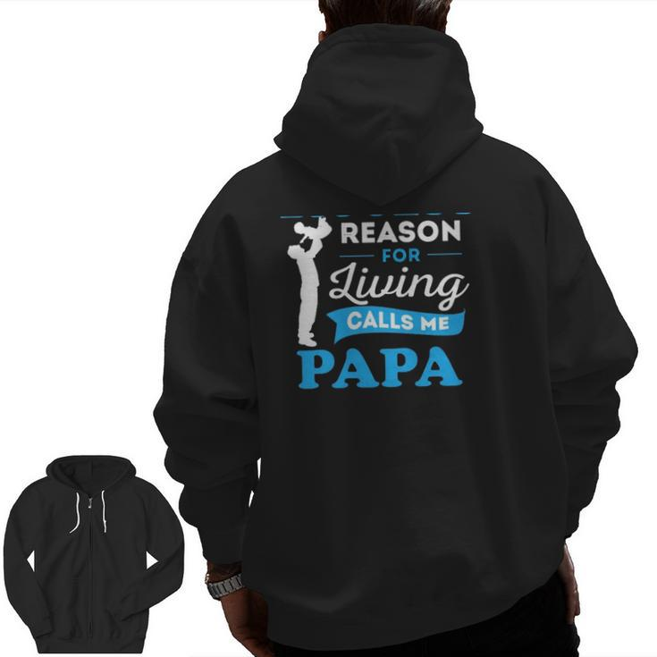 Father's Day My Biggest Reason For Living Calls Me Papa Zip Up Hoodie Back Print