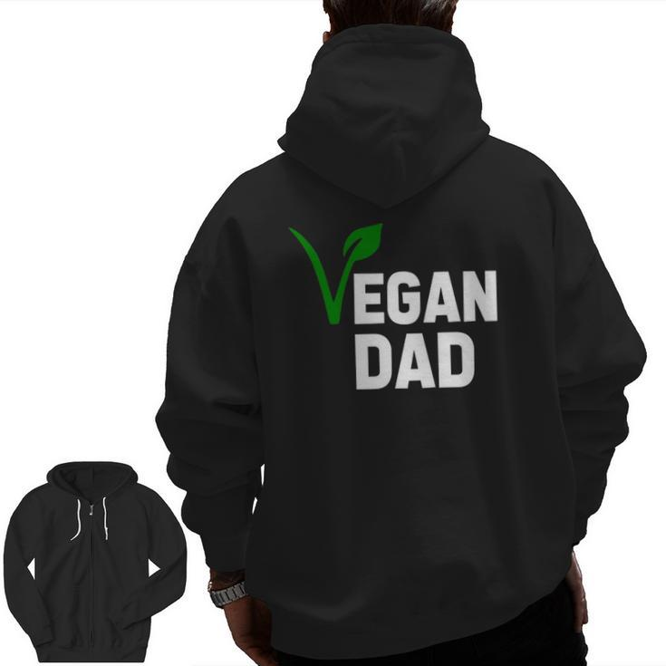 Father's Day Veganism Vegan Dad Zip Up Hoodie Back Print