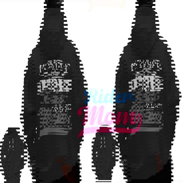 My Favorite Dirt Bike Rider Calls Me Mom Mx Bike Motocross Zip Up Hoodie Back Print