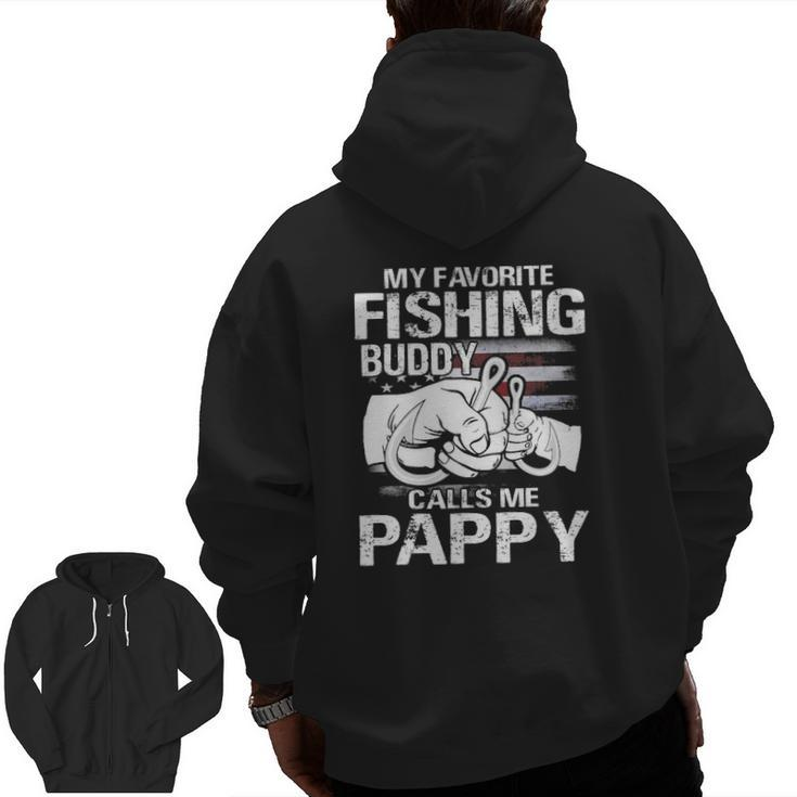 My Favorite Fishing Buddy Calls Me Pappy Zip Up Hoodie Back Print