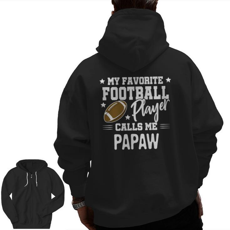 My Favorite Football Player Calls Me Papaw Zip Up Hoodie Back Print