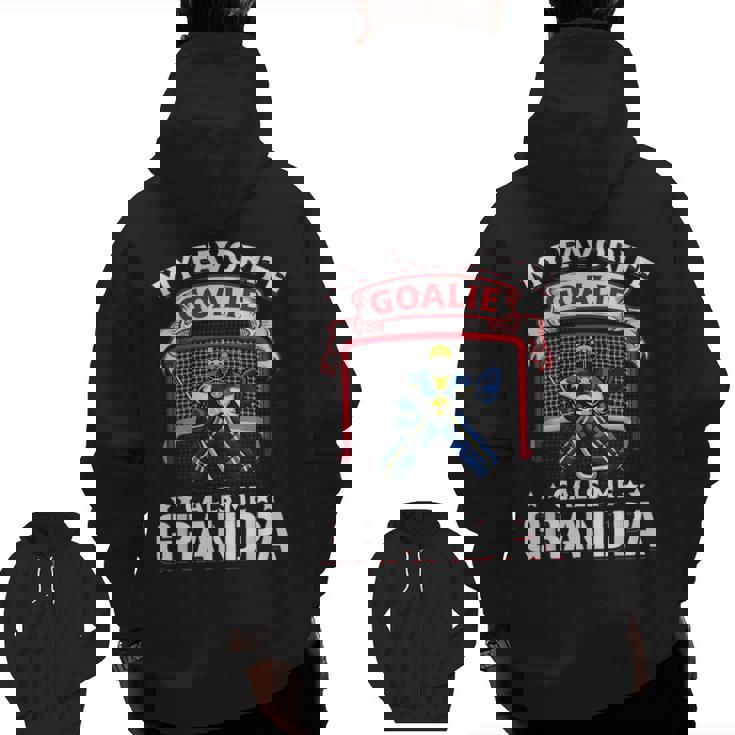 My Favorite Goalie Calls Me Grandpa Soccer Hockey Zip Up Hoodie Back Print