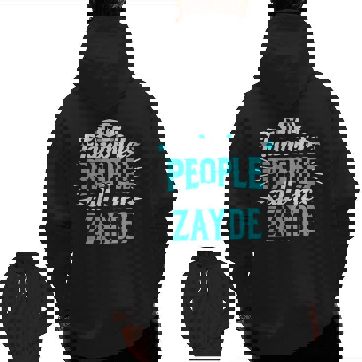 My Favorite People Call Me Zayde Jewish Grandpa Granddad Zip Up Hoodie Back Print