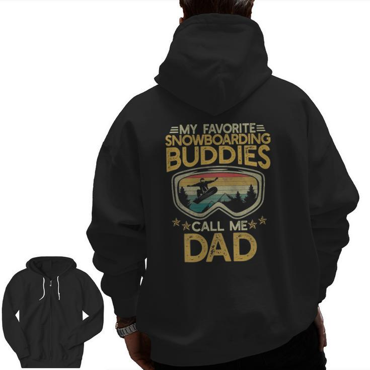 My Favorite Snowboarding Buddies Call Me Dad Father's Day Zip Up Hoodie Back Print