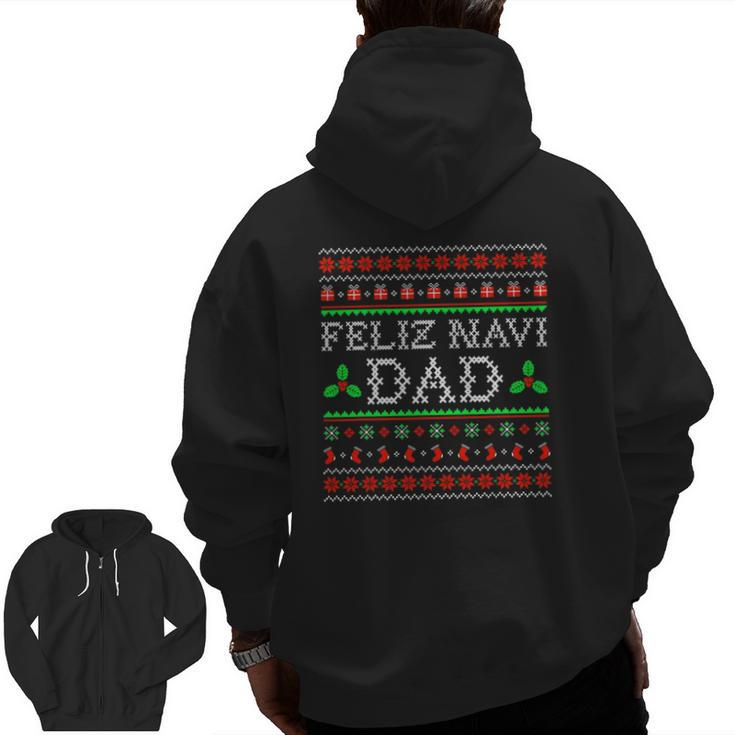 Feliz Navi Dad Ugly Christmas Daddy Claus Zip Up Hoodie Back Print