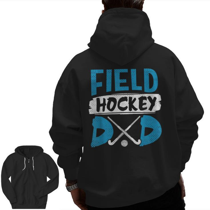 Field Hockey Dad Hockey Player Zip Up Hoodie Back Print