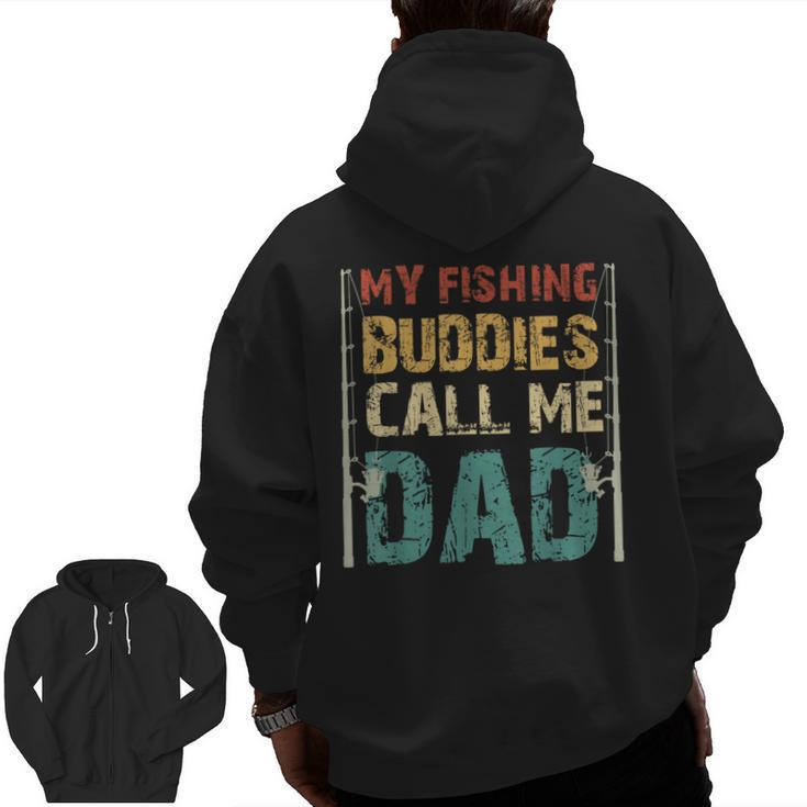 My Fishing Buddies Call Me Dad Father's Day Fisherman Daddy Zip Up Hoodie Back Print
