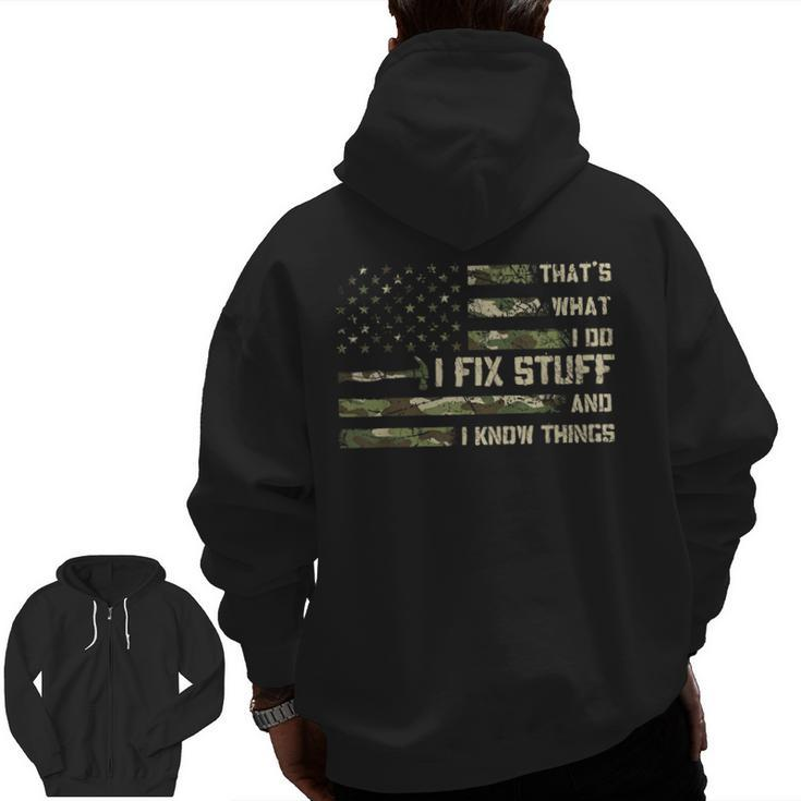 I Fix Stuff And I Know Things Handyman Handy Dad Fathers Day Zip Up Hoodie Back Print