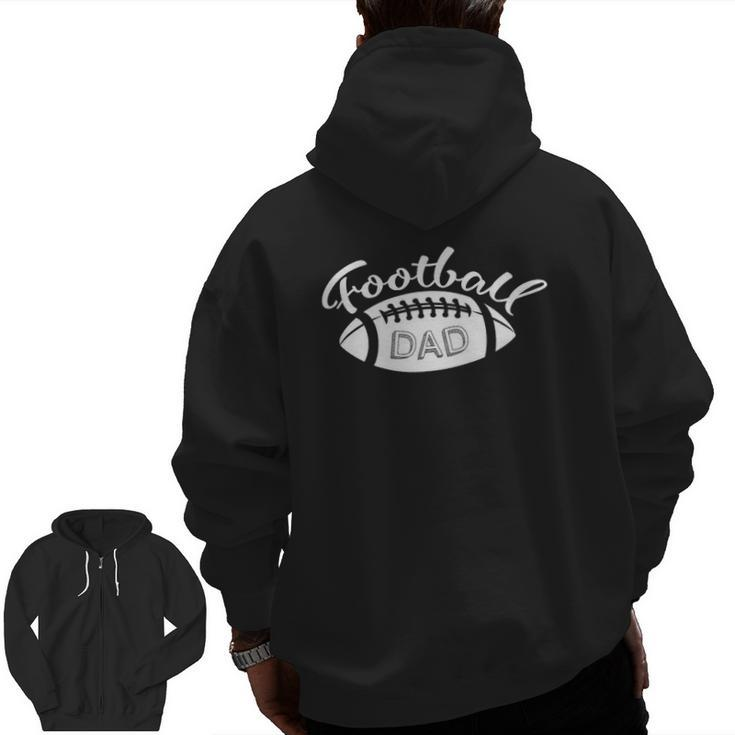 Football Dad Football Player Outfit Football Lover Zip Up Hoodie Back Print