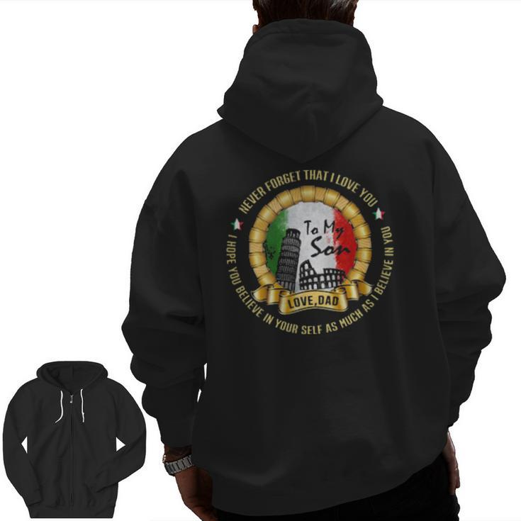 Never Forget That I Love You To My Son Love Dad I Hope You Believe In Your Self As Much As I Believe In You Zip Up Hoodie Back Print