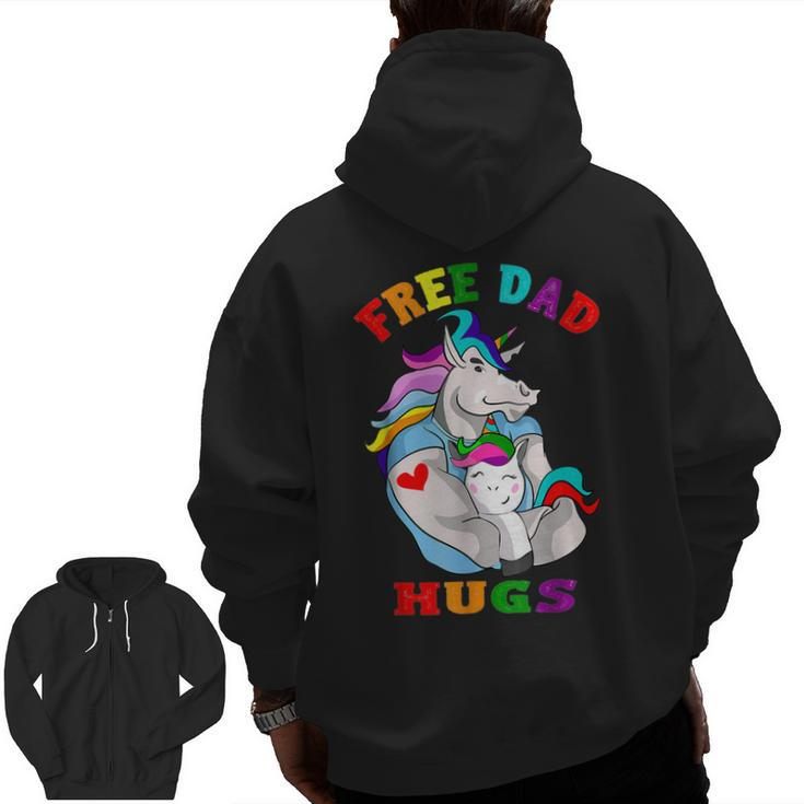 Free Dad Hugs Lgbt Gay Pride Unicorn Father's Day Zip Up Hoodie Back Print