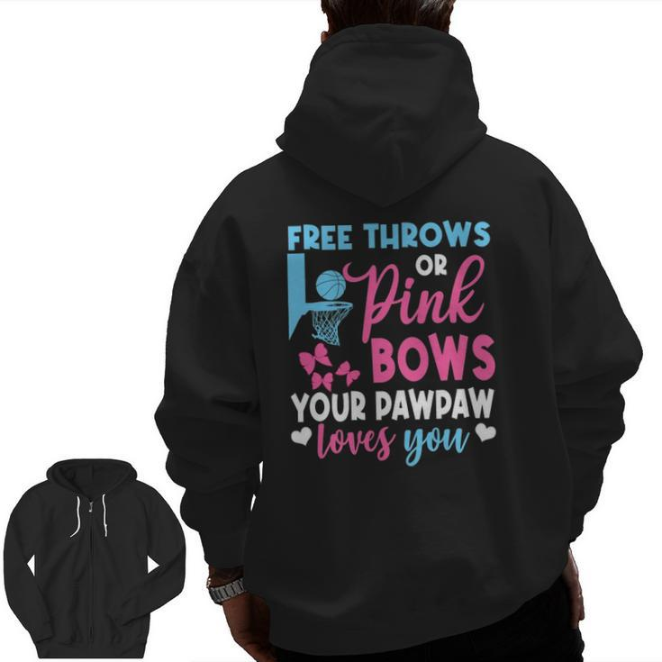 Free Throws Or Pink Bows Pawpaw Loves You Gender Reveal Zip Up Hoodie Back Print