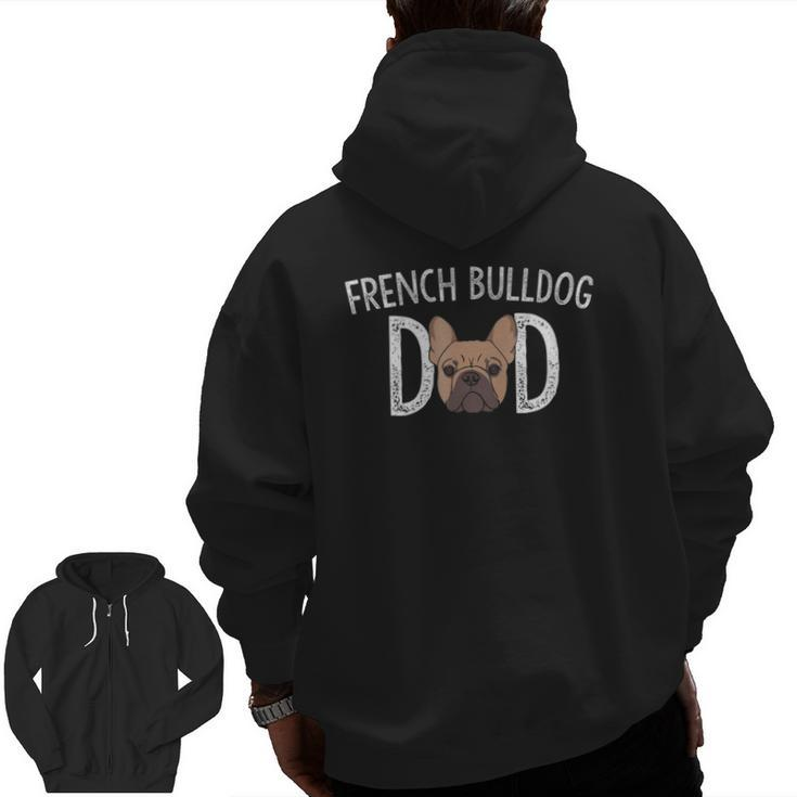 French Bulldog Dad Frenchie Lover Dog Owner Tee Zip Up Hoodie Back Print