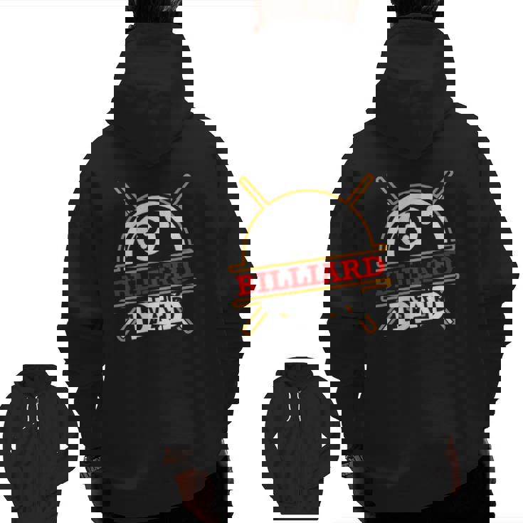 Billiard Dad Billiard Snooker Pool Fathers Day Zip Up Hoodie Back Print
