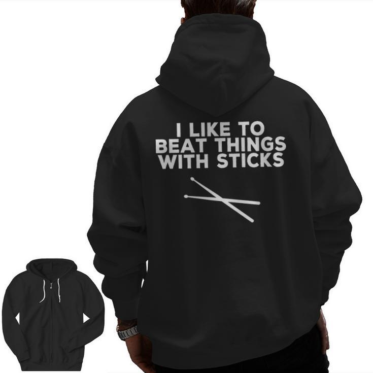 Drummer  I Like To Beat Things With Sticks Zip Up Hoodie Back Print