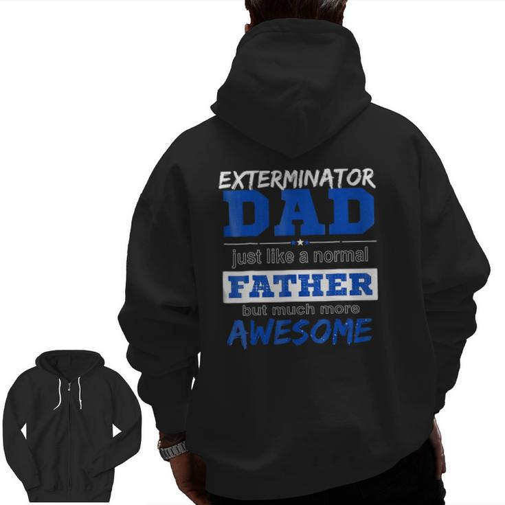 Exterminator Dad Best Father's Day Zip Up Hoodie Back Print