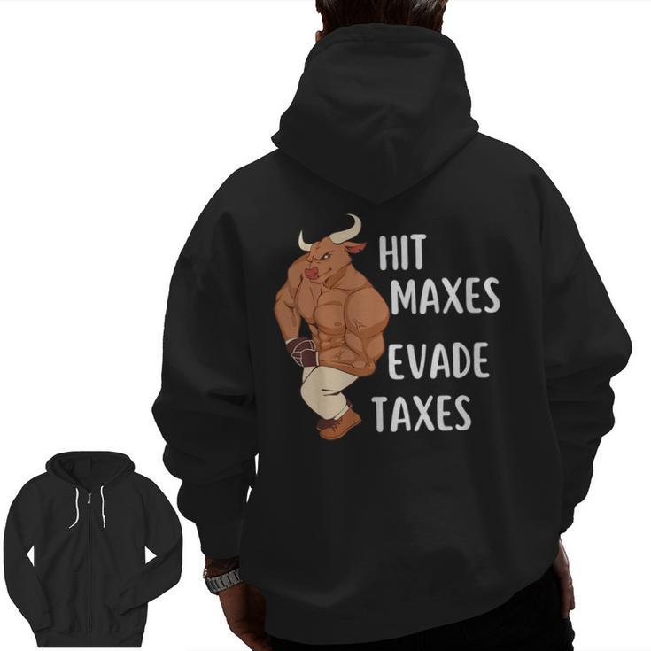 Gym Weightlifting Hit Maxes Evade Taxes Workout Zip Up Hoodie Back Print