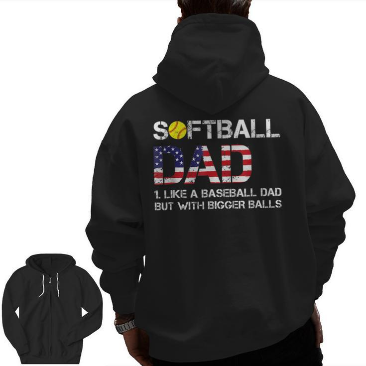 Softball Dad Baseball Bigger Balls Usa Flag Zip Up Hoodie Back Print