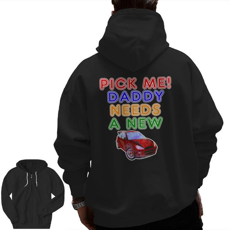 Game Show Buzzers Hey Pick Me Daddy Needs A New Car Zip Up Hoodie Back Print
