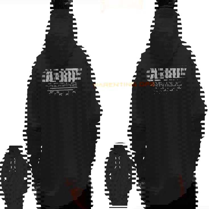 Gamer Dad Call Of Daddy Parenting Ops Father's Day  Zip Up Hoodie Back Print