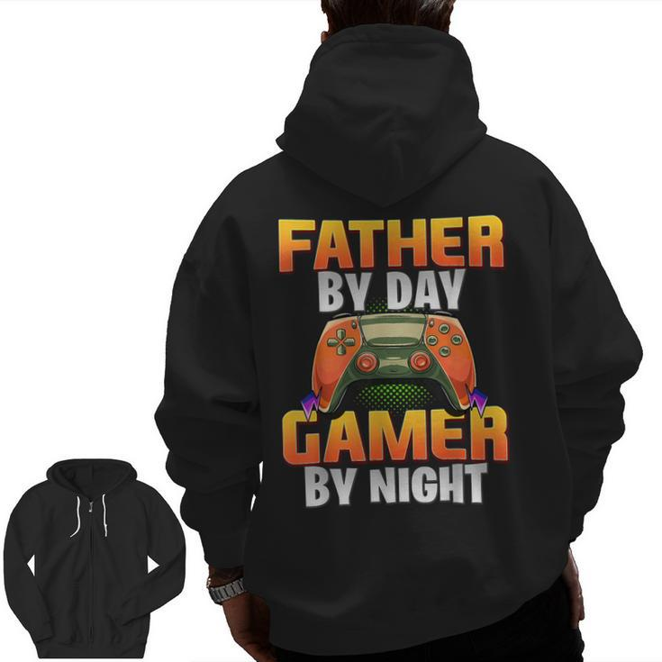 Gamer Dad Sayings Gaming Father By Day Gamer By Night Zip Up Hoodie Back Print