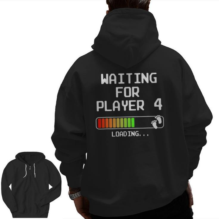 Gamer Pregnancy Announcement 2Nd Baby Expectant Dad Player 4 Ver2 Zip Up Hoodie Back Print