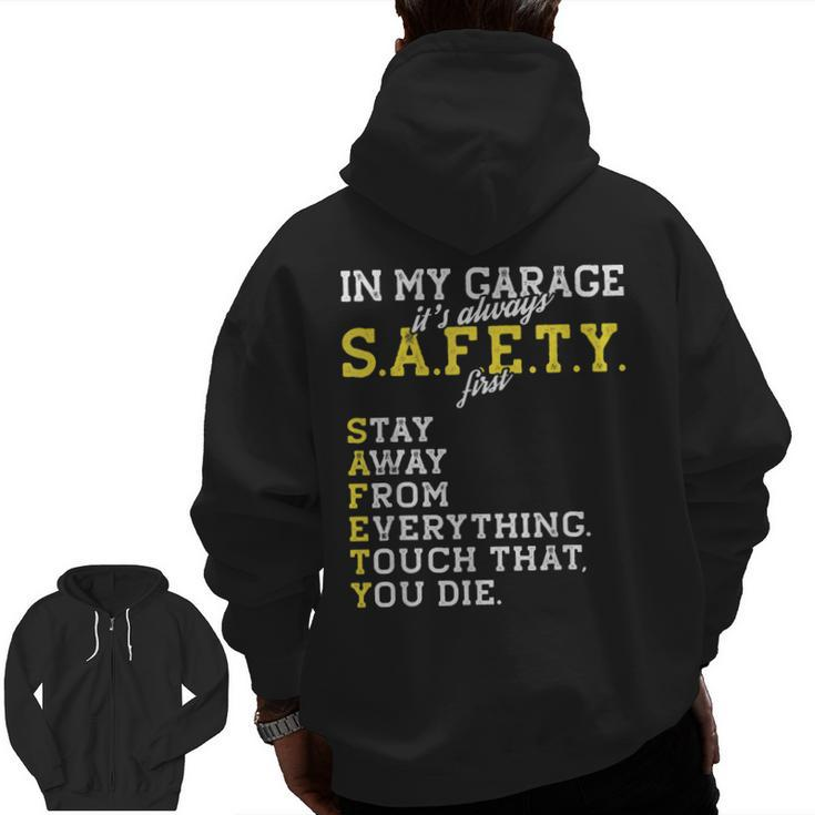 Garage Mechanic Safety First Joke For A Car Guy Dad Zip Up Hoodie Back Print