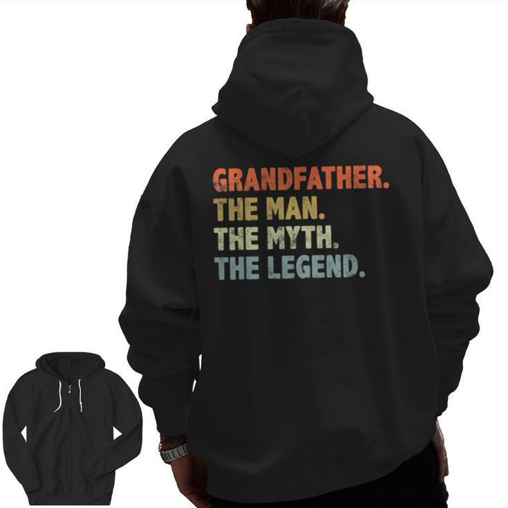 Grandfather The Man Myth Legend Fathers Day Grandpa Zip Up Hoodie Back Print