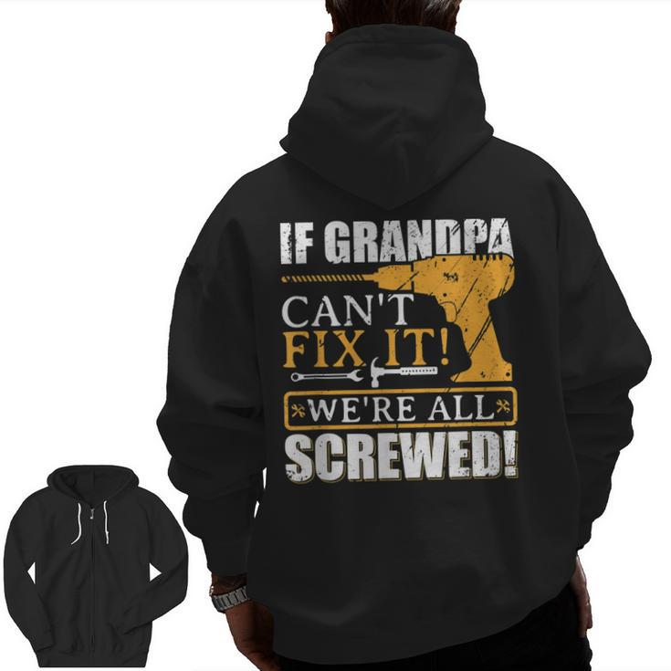 If Grandpa Can't Fix It Great Fathers Day  Zip Up Hoodie Back Print