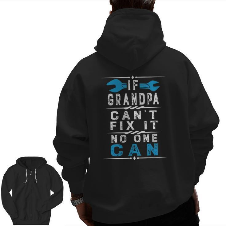 If Grandpa Can't Fix It No One Can Papa Father's Day Grandpa Zip Up Hoodie Back Print