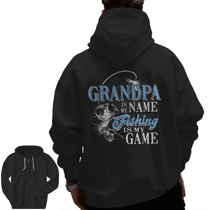 Grandpa Is My Name Fishing Game Father's Day Zip Up Hoodie Back Print